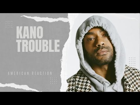 Kano - Trouble (american reaction/ review)