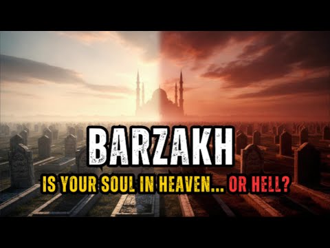 Barzakh Revealed – What Happens to Souls Between Life and Judgment?