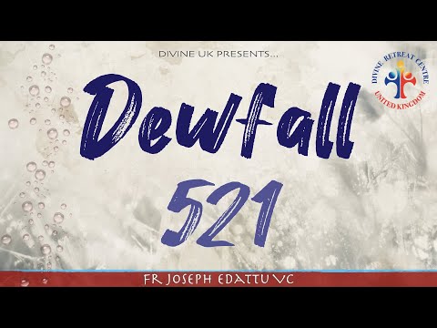 Dewfall 521 - This is a cause of spiritual blindness