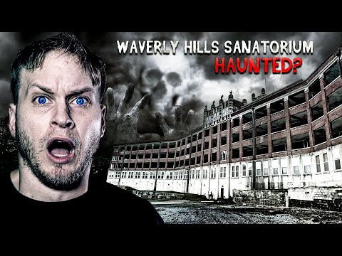 The Haunted Waverly Hills Sanatorium: Paranormal Activity In The World's Scariest Hospital