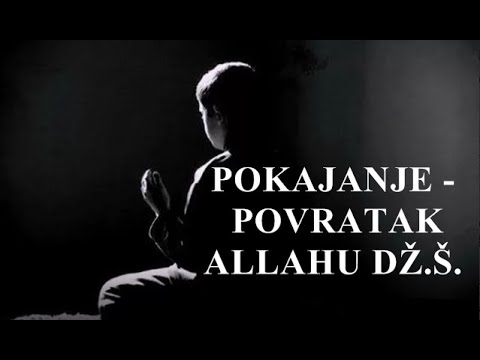 POKAJANJE -  POVRATAK ALLAHU DŽ. Š.