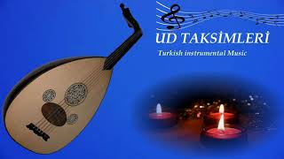 Ud Taksimleri Best Turkish Oud instrumental Music 