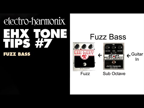 Electro-Harmonix Tone Tips # 7 - Fuzz Bass