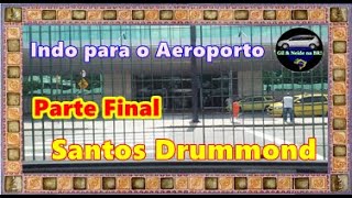 Indo ao Aeroporto Santos Drummond - Parte Final - Continuamos os testes de camera e do carro!!!
