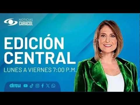 Noticias Caracol | Emisión Central (25 de mayo de 2026)