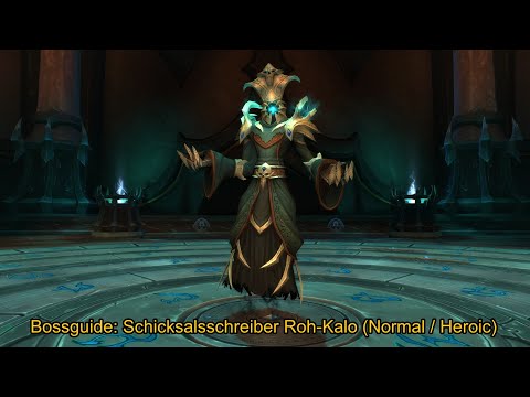 Guide: Schicksalsschreiber Roh-Kalo (Normal/Heroic) Fatescribe Roh-Kalo | Sanktum der Herrschaft