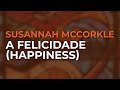 Susannah McCorkle - A Felicidade (Happiness) (Official Audio)