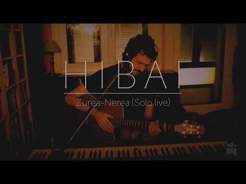 HIBAI - Zurea-Nerea (Solo live)
