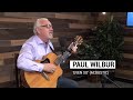 Paul Wilbur | 'Even So' (acoustic)