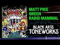 Matt Pike Green Rabid Mammal by Black Arts Toneworks