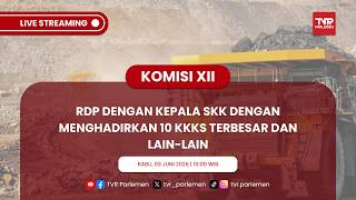 KOMISI XII DPR RI RDP DENGAN KEPALA SKK  DENGAN MENGHADIRKAN 10 KKKS TERBESAR DAN LAIN-LAIN