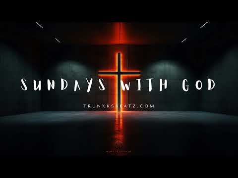 Sundays With God (Hulvey Type Beat x Lecrae Type Beat x NF Type Beat) Prod. by Trunxks