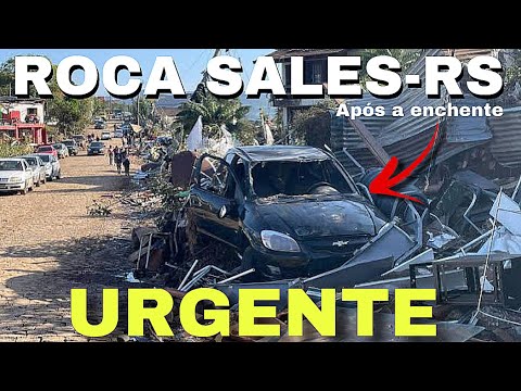 URGENTE 🚨 como está ROCA SALES-RS após a ENCHENTE-05/05/24 HOJE