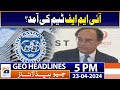Geo Headlines 5 PM | IMF - Pakistan | 23rd April 2024