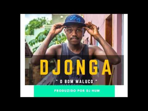 DJONGA - O Bom Maluco. (Prod. DJ HUM ) Letra na descrição.