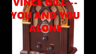 VINCE GILL---YOU AND YOU ALONE
