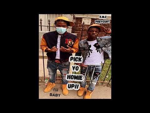 K.M.G PreyCurt x Pick Yo Homie Up! ft, F.S.G Baby (Official Audio)