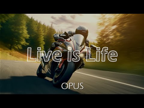 OPUS - Live is Life (1984 / слова)