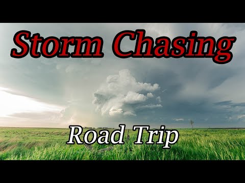 STORM CHASING Road Trip!!!
