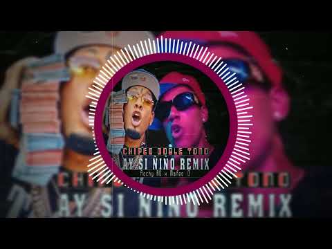 ROCHY RD FT MAFEO 13 - AY SI ÑIÑO REMIX - DOBLE TONO CHIPEO 2023