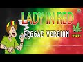 LADY IN RED REGGAE COVER VERSION 2023 REGGAE 2023