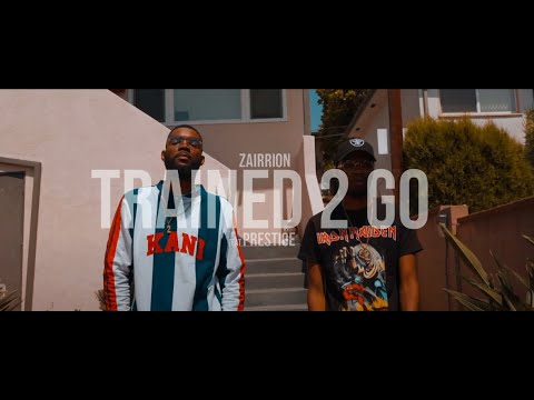 Zairrion -Trained To Go (Feat. Prestige.) [Official Music Video]