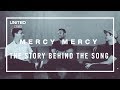 Mercy Mercy Song Story - Hillsong UNITED 