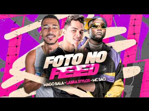 🔵FOTO NO FEED - MAGO BALA LABRA STYLOS - MC SACI #bregafunk #bregoso #onerpm #hit