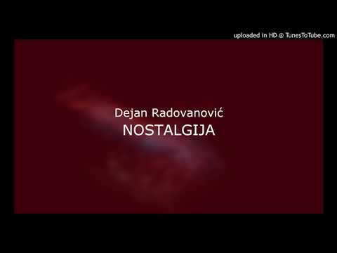 Dejan Radovanović - NOSTALGIJA (audio 2016.)