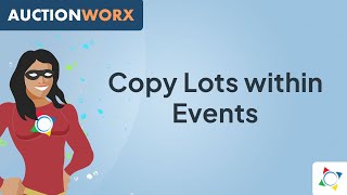 How to Copy Lots within Events in AuctionWorx
