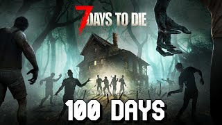 I Spent 100 Days in 7 Days to Die... Here