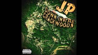 JP - Down In The Crackwoods [FREE DOWNLOAD!] (FULL MIXTAPE PREVIEW)