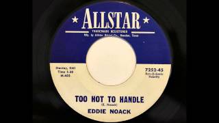Eddie Noack - Too Hot To Handle (Allstar 7252) [1962 country bopper]