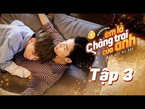 EM LÀ CHÀNG TRAI CỦA ANH (YOU ARE MA BOY) - EP 3 | VIETNAMESE BOYLOVE WEB DRAMA | DGTV