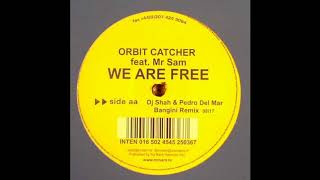 Orbit Catcher - We Are Free (DJ Shah & Pedro Del Mar Bangin' Remix) 2004