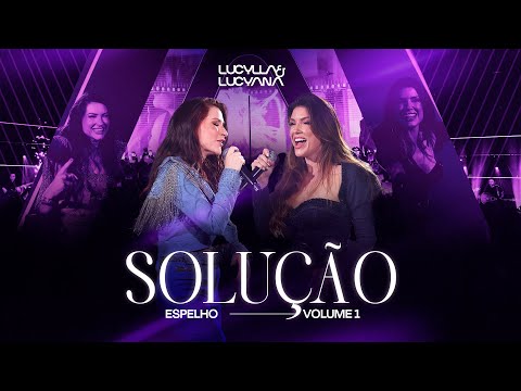 Lucylla & Lucyana - Solução (Ao Vivo - Espelho - Nossa Essência)