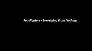 Foo Fighters - Something from Nothing - Lyrics