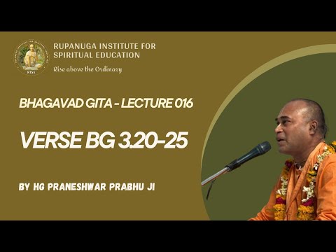 Bhagavad Gita 016: Verse 3.20-25 - By HG Praneshwar Prabhu Ji (Bhakti Shastri)