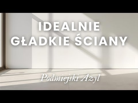 Podmiejski Azyl | Gładzie na ścianach | E17
