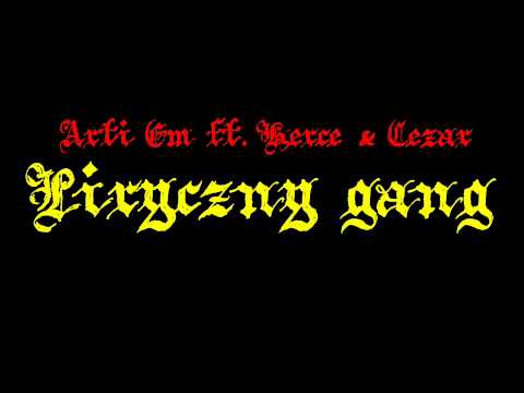 Arti Em ft. Herce & Cezar - Liryczny gang