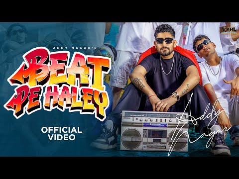 Beat Pe Haley (Official Music Video) Addy Nagar | Deepesh Goyal | VYRL Haryanvi
