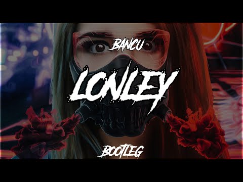 Bancu - Lonley (Bootleg)