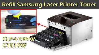 How To Refill Samsung Laser Printer Toner Model: CLP-415NW & C1810W