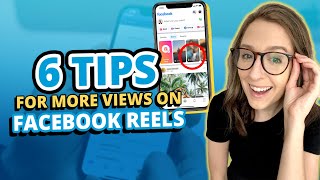 6 Tips to Get More Views on Facebook Reels