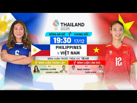 🔴TRỰC TIẾP:  PHILIPPINES - VIỆT NAM | CHUNG KẾT BÓNG ĐÁ NỮ - SEA GAMES 33