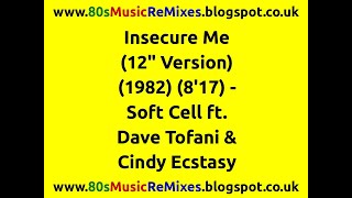 Insecure Me (12" Version) - Soft Cell ft. Dave Tofani & Cindy Ecstasy | 80s Club Mixes | 80s Pop