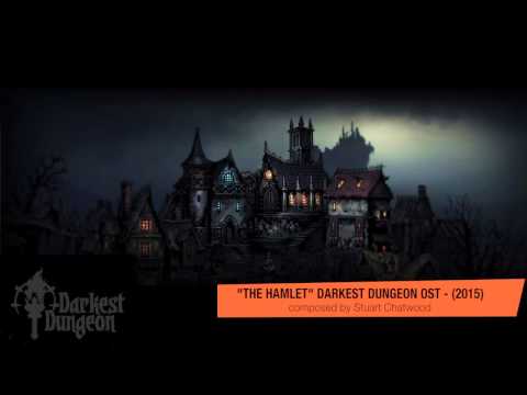 Darkest Dungeon OST - The Hamlet by Stuart Chatwood HQ