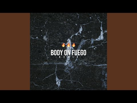 Body On Fuego (Remix)