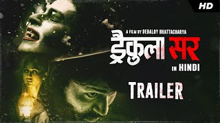 Dracula Sir  Hindi Trailer  Anirban Bhattacharya  