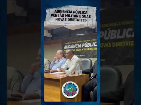Fala do presidente da APPMBA em audiência pública sobre a pensão dos militares e suas diretrizes